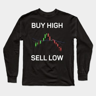 Buy high, sell low Long Sleeve T-Shirt